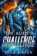 The Alien's Challenge by Ella Maven
