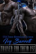 Trained for Their Use by Ivy Barrett