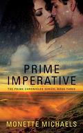 Prime Imperative (The Prime Chronicles #3) by Monette Michaels
