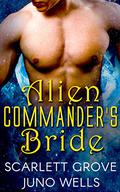 Alien Commander's Bride by Scarlett Grove, Juno Wells