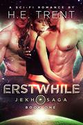 Erstwhile (Jekh Saga #1) by H.E. Trent