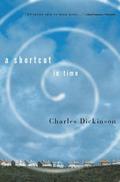 A Shortcut in Time by Charles Dickinson