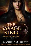 The Savage King by Michelle M. Pillow
