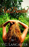 UnBonded by V.C. Lancaster
