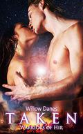 Taken (Warriors of Hir #2) by Willow Danes