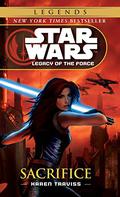 Legacy of the Force: Sacrifice by Karen Traviss