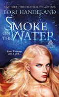 Smoke on the Water (Sisters of the Craft #3) by Lori Handeland