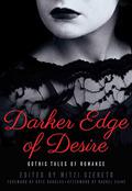 Darker Edge of Desire: Gothic Tales of Romance by Kim Knox