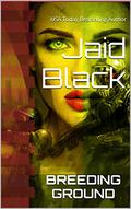 Breeding Ground by Jaid Black