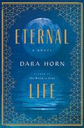 Eternal Life by Dara Horn