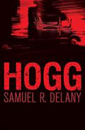 Hogg by Samuel R. Delany