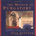The Museum at Purgatory by Nick Bantock