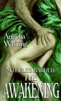 The Awakening (No Holes Barred #3) by Angelia Whiting