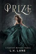 Prize: A Fantasy Reverse Harem by L.V. Lane