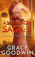 Ascension Saga: 3 - Trinity, Part 3 by Grace Goodwin