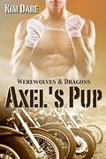 Axel's Pup (Werewolves & Dragons #1) by Kim Dare