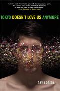 Tokyo Doesn't Love Us Anymore by Ray Loriga