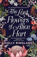 The Lost Flowers of Alice Hart by Holly Ringland