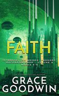 Faith: Ascension Saga: Books 4, 5, 6 by Grace Goodwin