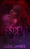Descent (Fated #2) by Liza James