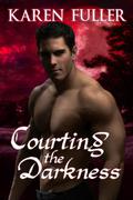 Courting the Darkness (Courting the Darkness #1) by Karen Fuller