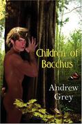 Children of Bacchus by Andrew Grey