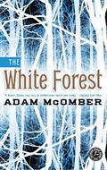 The White Forest by Adam McOmber