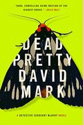 Dead Pretty (DS Aector McAvoy #5) by David Mark