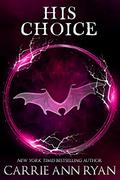 His Choice by Carrie Ann Ryan