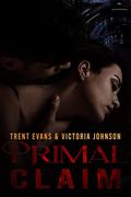 Primal Claim by Trent Evans