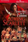 Loving Scarlett (Scarlett Rose and the 7 Longhorns #1) by Lola Newmar