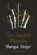 The Seventh Mansion by Maryse Meijer