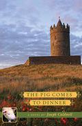 The Pig Comes to Dinner (Pig Trilogy #2) by Joseph Caldwell