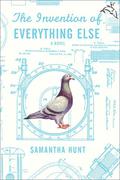 The Invention of Everything Else by Samantha Hunt