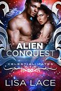 Alien Conquest (Celestial Mates: Romancing the Galaxy… #2) by Lisa Lace