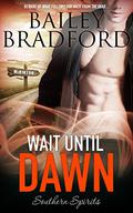 Wait Until Dawn by Bailey Bradford