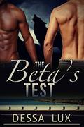 The Beta's Test (The Protection of the Pack #3) by Dessa Lux