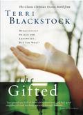 The Gifted: A New Edition of Terri Blackstock's Classic Tale by Terri Blackstock