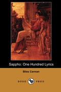Sappho: One Hundred Lyrics by Bliss Carman