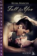 Fall for You (Law of the Pack #1) by Keira Marcos