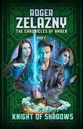Knight of Shadows by Roger Zelazny