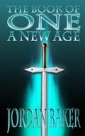 A New Age (Book of One #1) by Jordan Baker