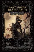 Fast Ships, Black Sails (Sir Hereward and Mister Fitz #2-Beyond the Sea Gate of the Sch) by Steve Aylett