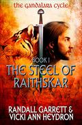 The Steel of Raithskar by Randall Garrett, Vicki Ann Heydron