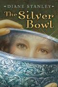 The Silver Bowl (Silver Bowl #1) by Diane Stanley