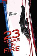 23 Years on Fire by Joel Shepherd