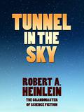 Tunnel in the Sky by Robert A. Heinlein