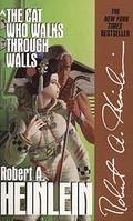 The Cat Who Walks Through Walls by Robert A. Heinlein