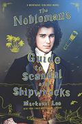 The Nobleman's Guide to Scandal and Shipwrecks (Montague Siblings #3) by Mackenzi Lee