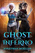 Ghost in the Inferno by Jonathan Moeller